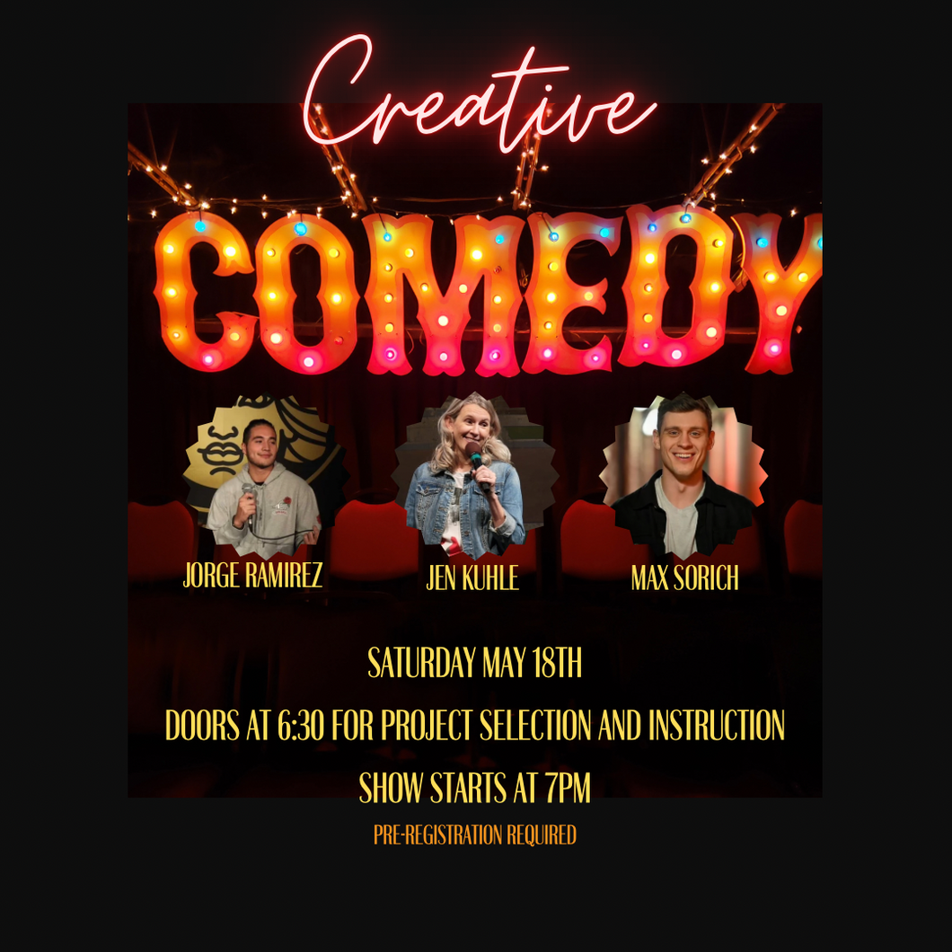 Creative Comedy - Saturday May 18th