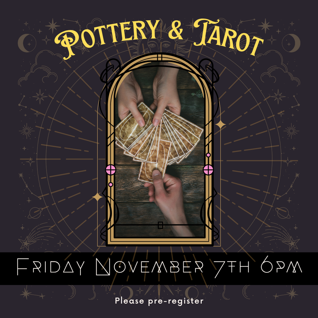 Pottery & Tarot - November 7th