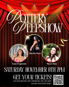 Pottery Peepshow 21+ - Saturday November 8th