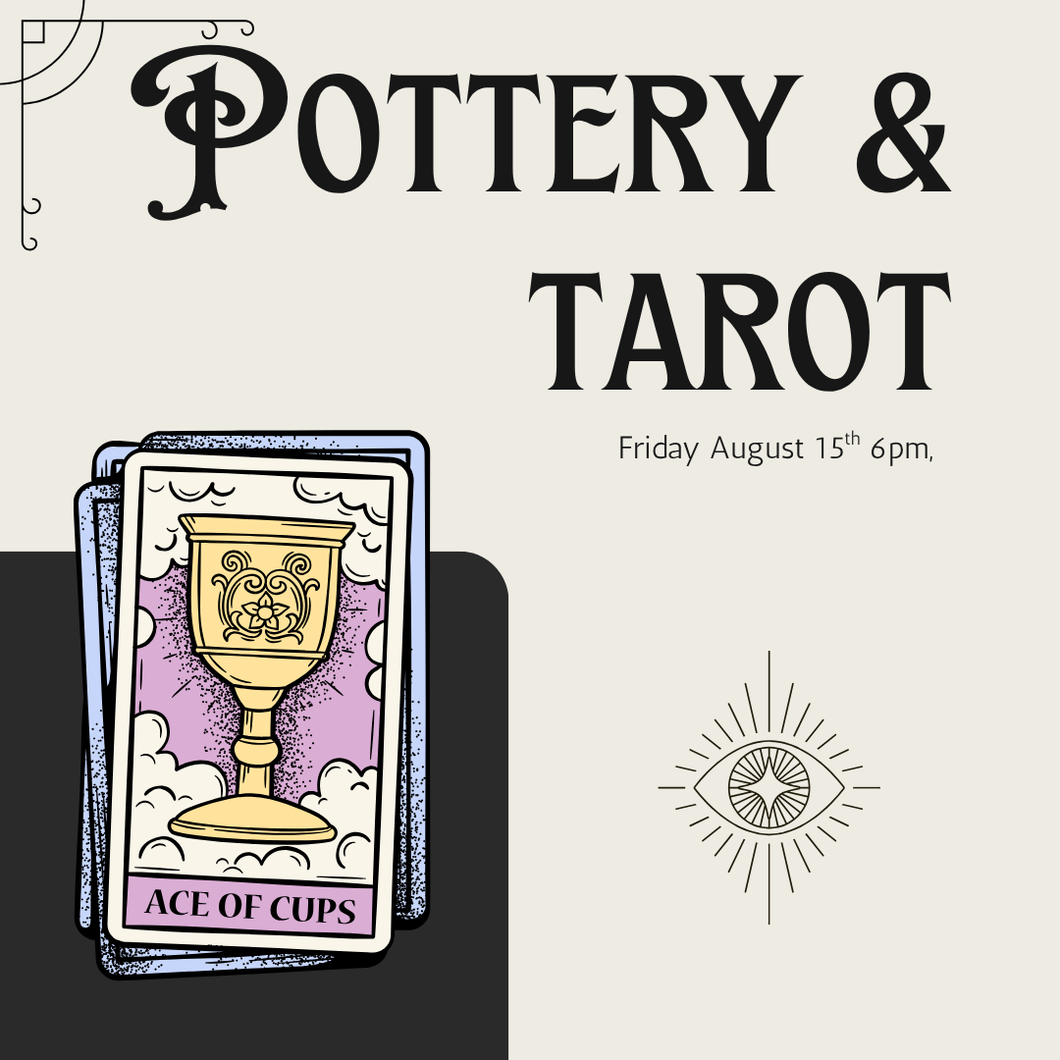 Pottery & Tarot - Friday August 15th
